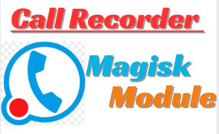 Call Recorder Magisk Module in 2024